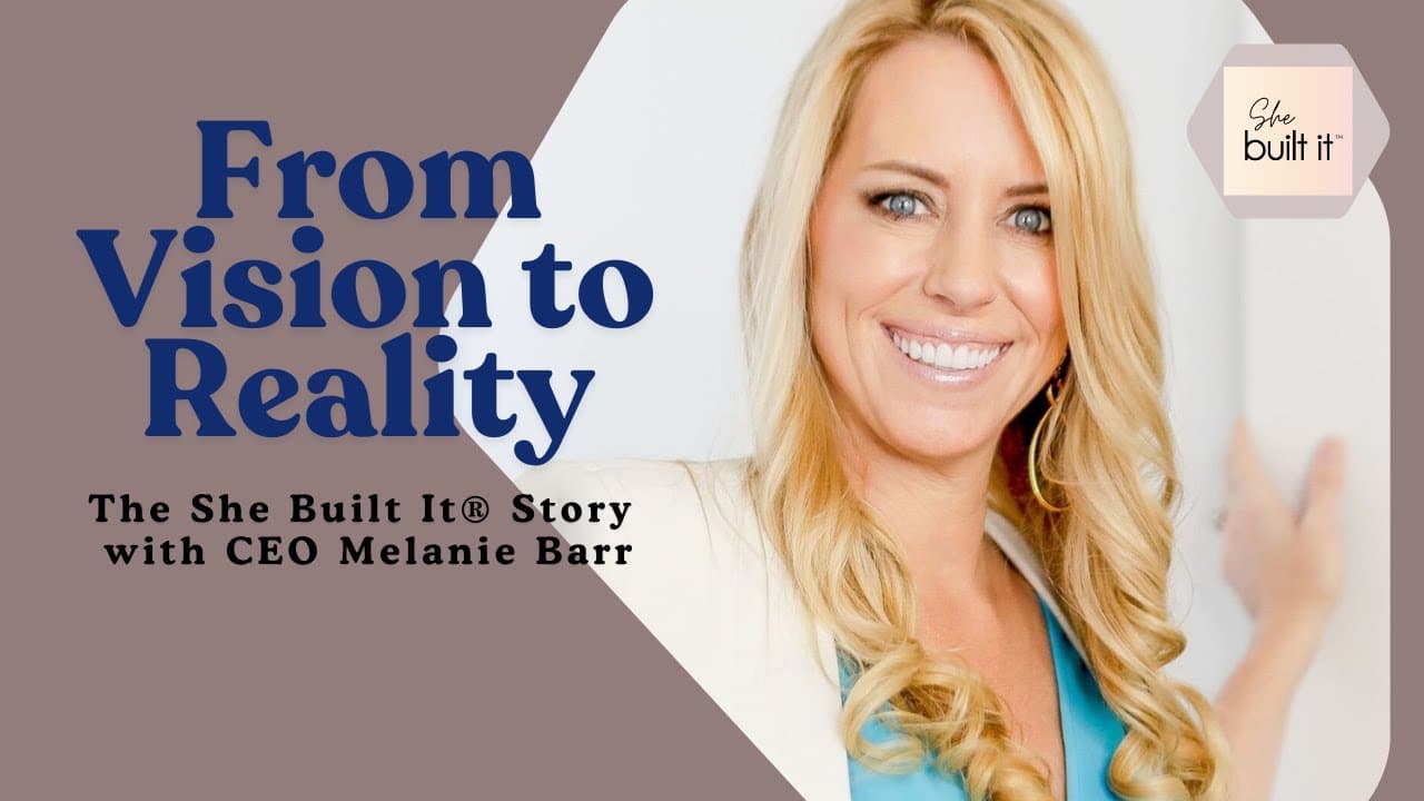 From Vision to Reality: The She Built It® Story